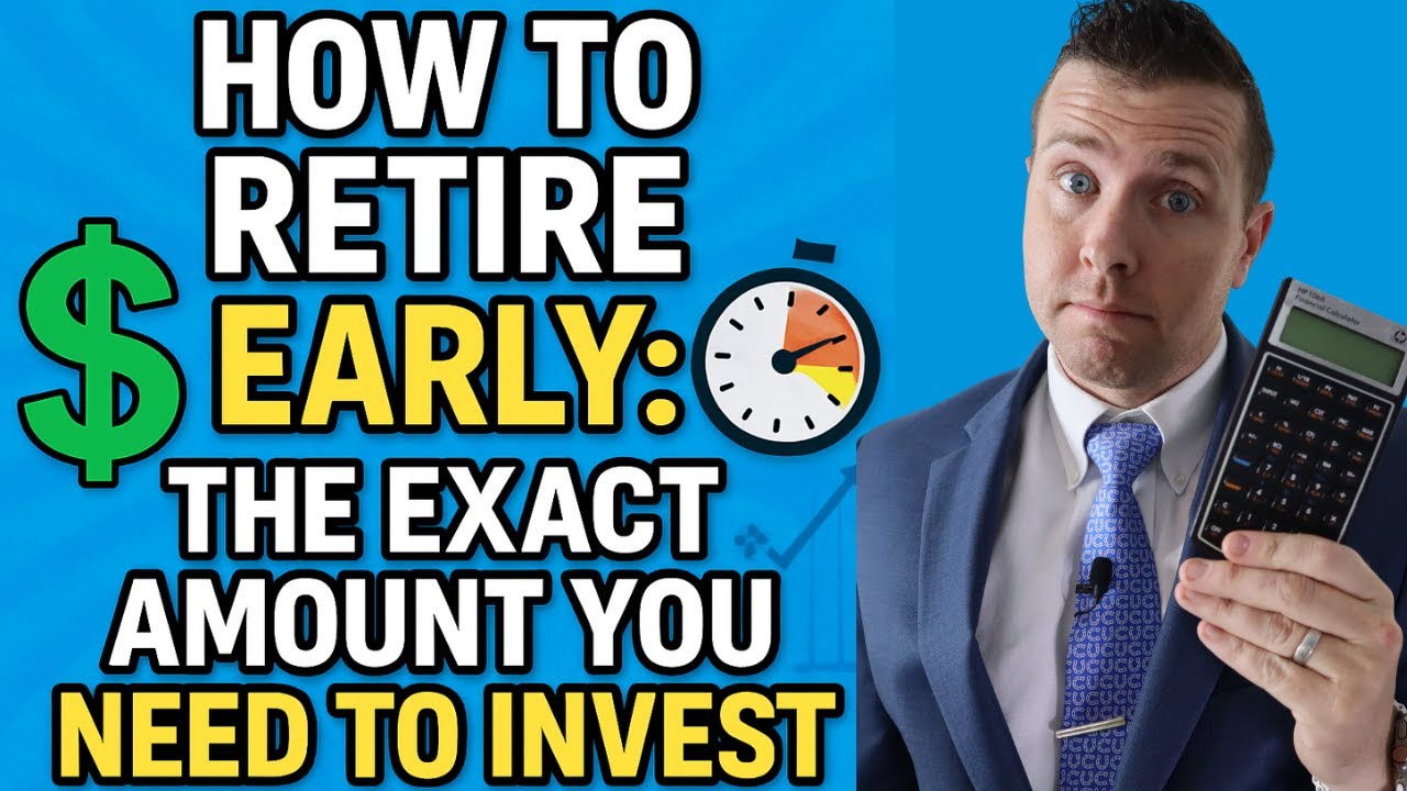 How to Retire Early: The EXACT Amount You Need to Invest
