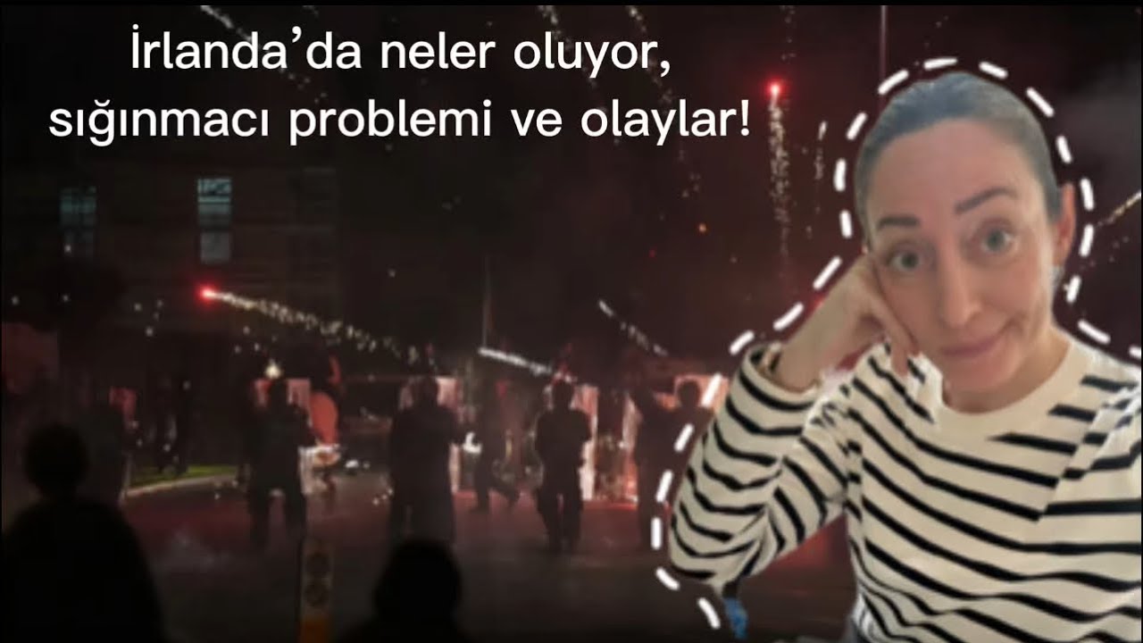 İrlanda’da neler oluyor? Sığınmacılar İle İlgili Yaşananlar