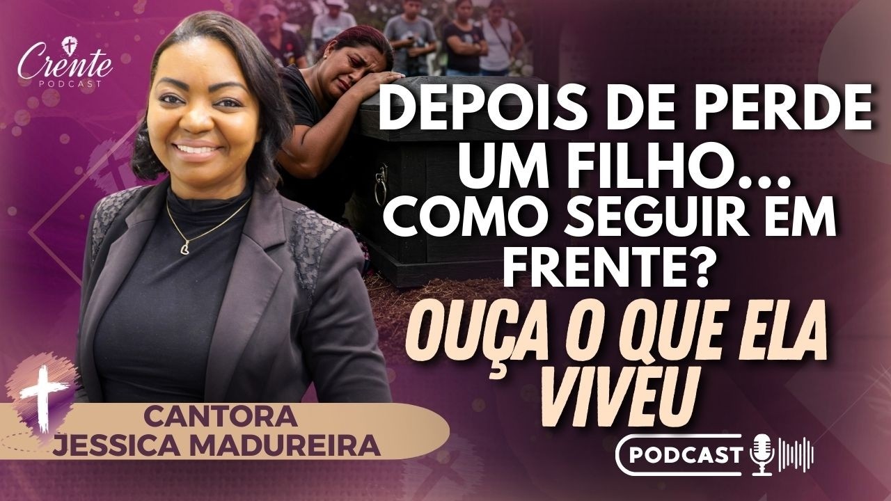 Ela Sobreviveu à Dor Mais Profunda e Hoje Testemunha! | Cantora Jessica Madureira #141