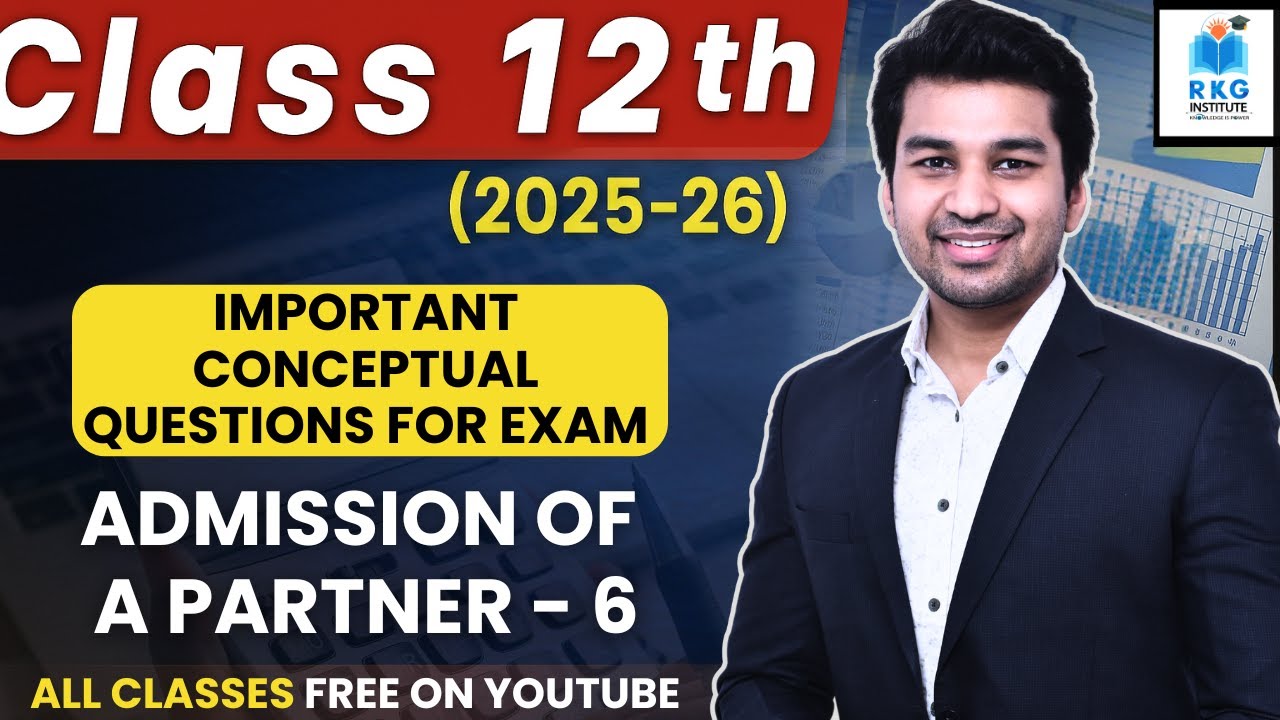 Basic Practice Questions | Admission of a Partner | Part 6 | Class 12 | Accounts