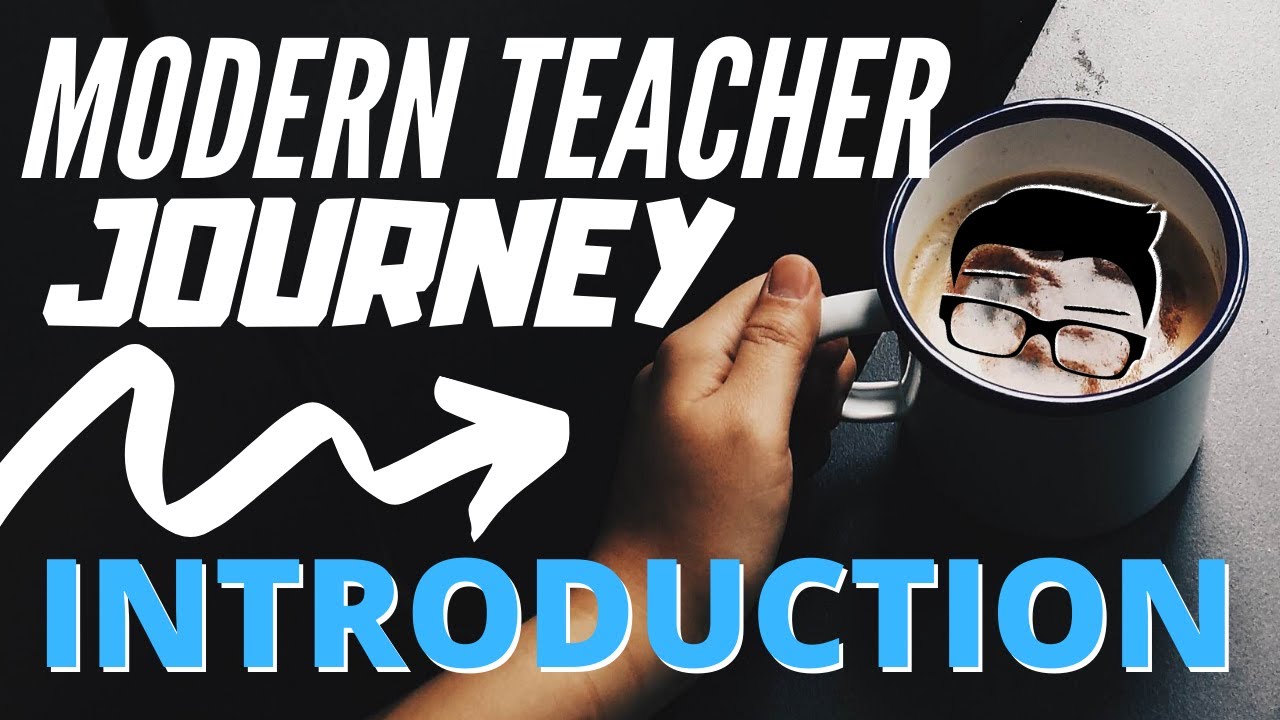 Modern Teacher Journey Introduction - TeacherDad