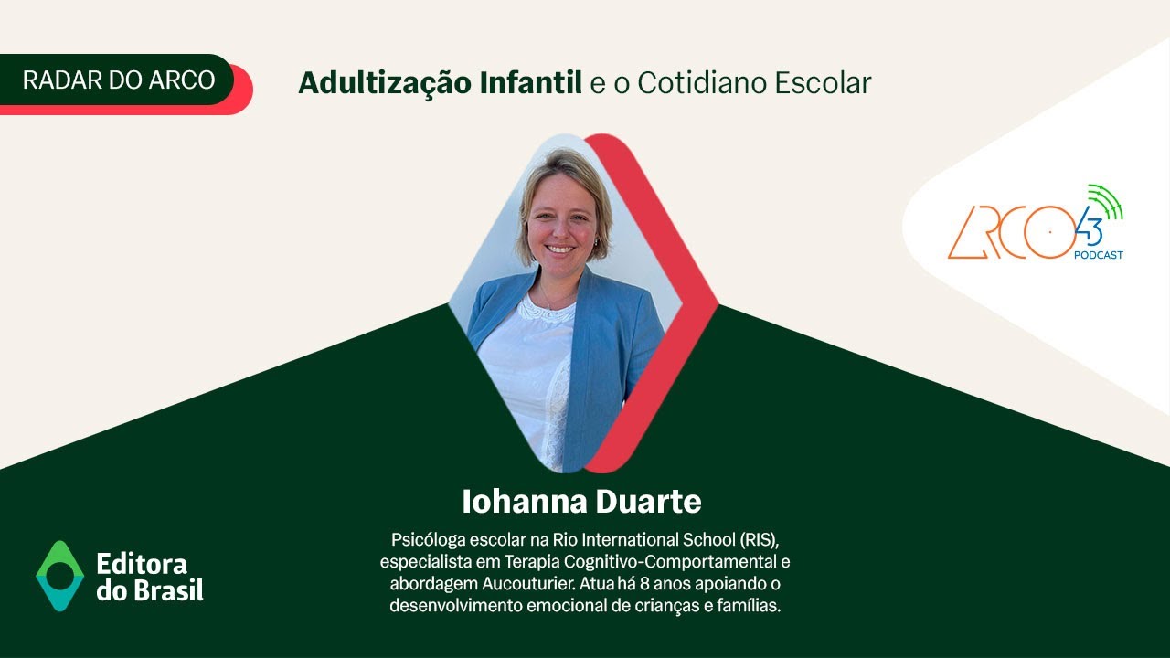 Radar do Arco43 #7 | Adultização Infantil e o Cotidiano Escolar