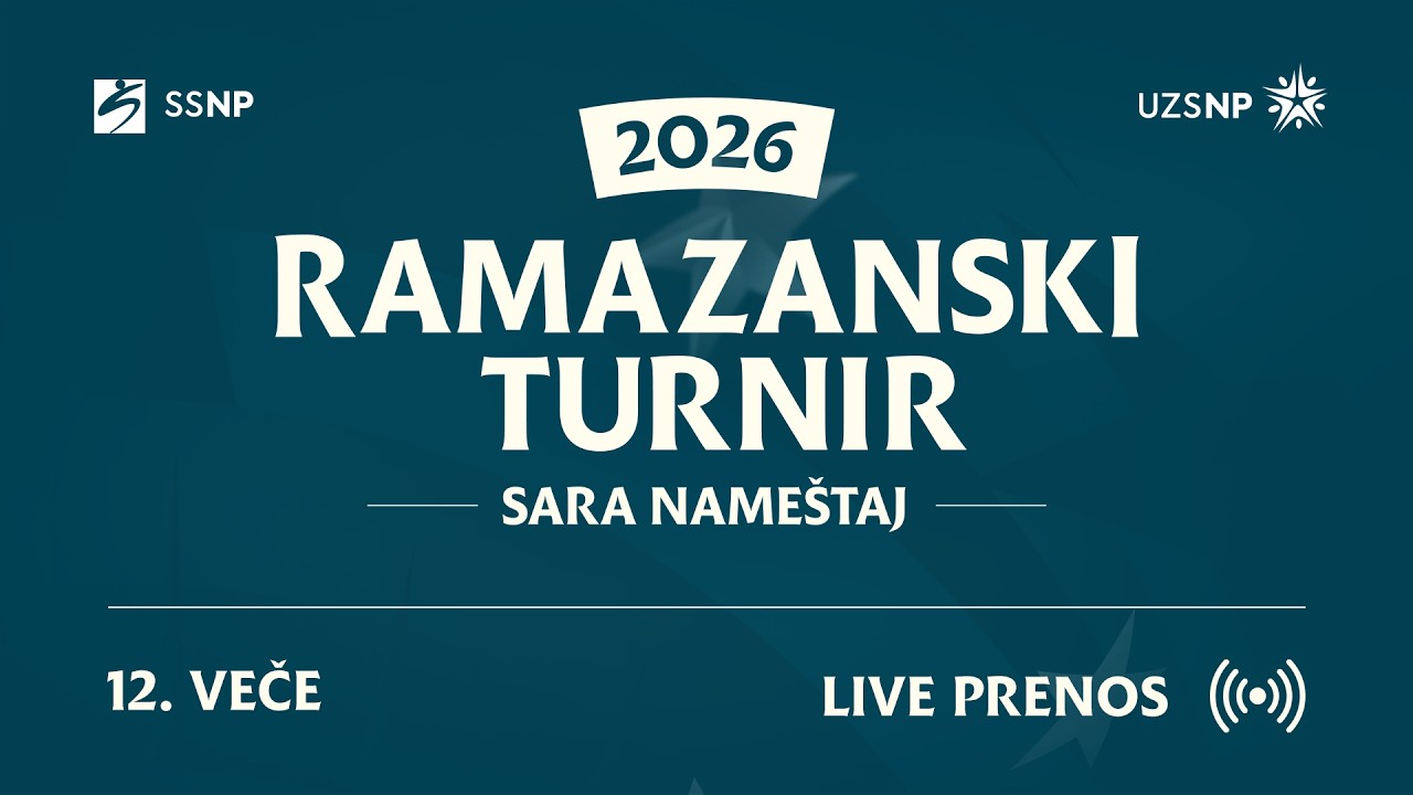 🔴 UŽIVO | Ramazanski Turnir 2026 – 12. veče 🏆