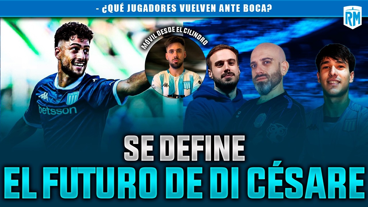 🔥 HORAS CLAVES PARA EL FUTURO DE DI CÉSARE + 🤔 ¿CAMBIOS EN RACING PARA JUGAR CON BOCA?
