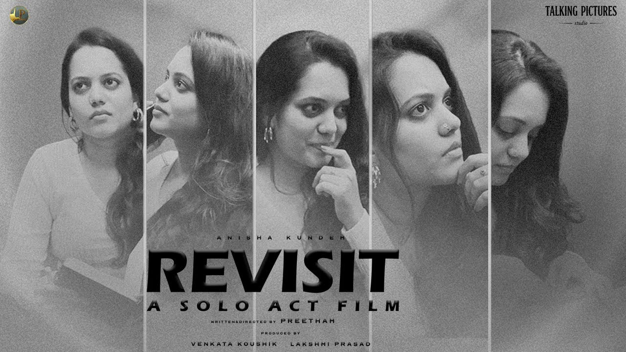 REVISIT - A SOLO ACT FILM [ENG SUBS] | ANISHA KUNDEM | PREETHAM | KOUSHIK | TALKING PICTURES studio
