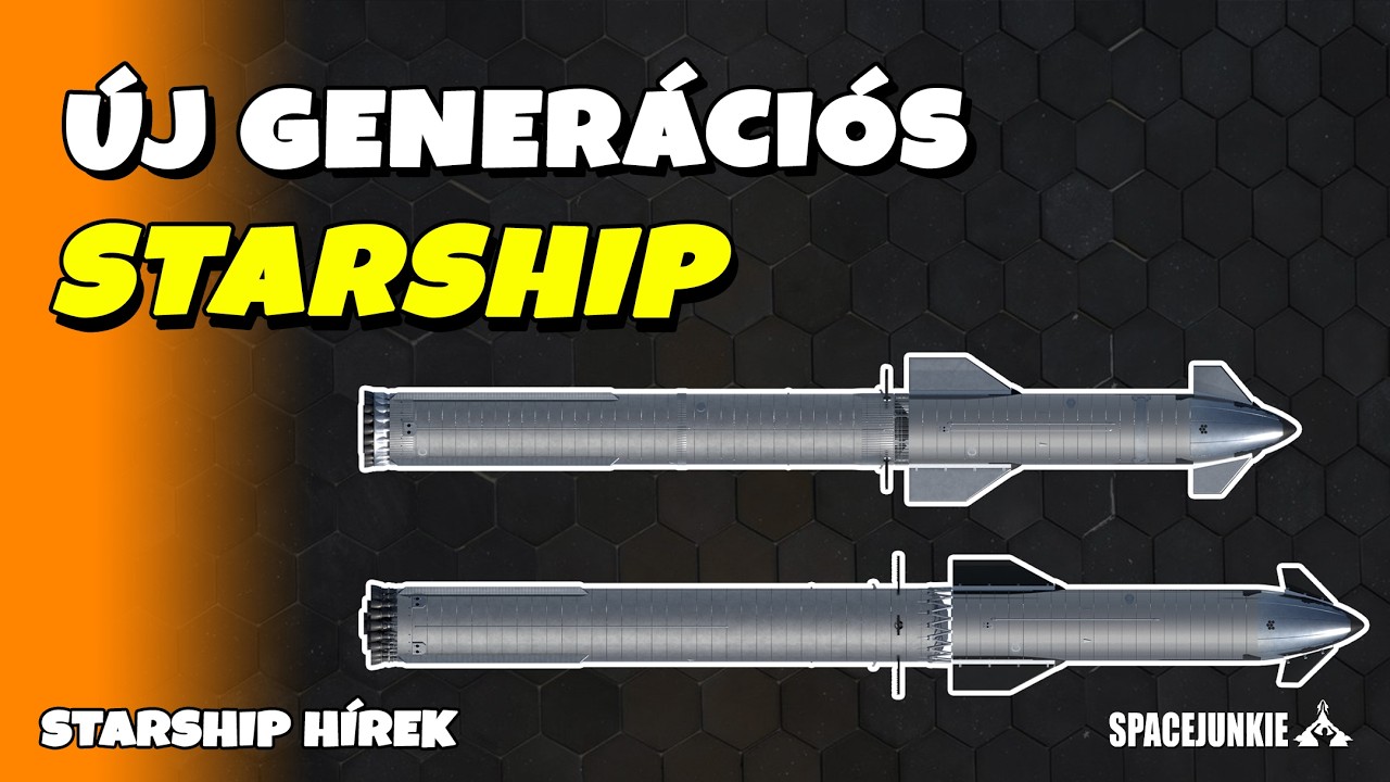 ÚJ GENERÁCIÓS Starship!! Hamarosan bemutatkozik😁 |  Starship hírek #31 #starship #spacejunkie