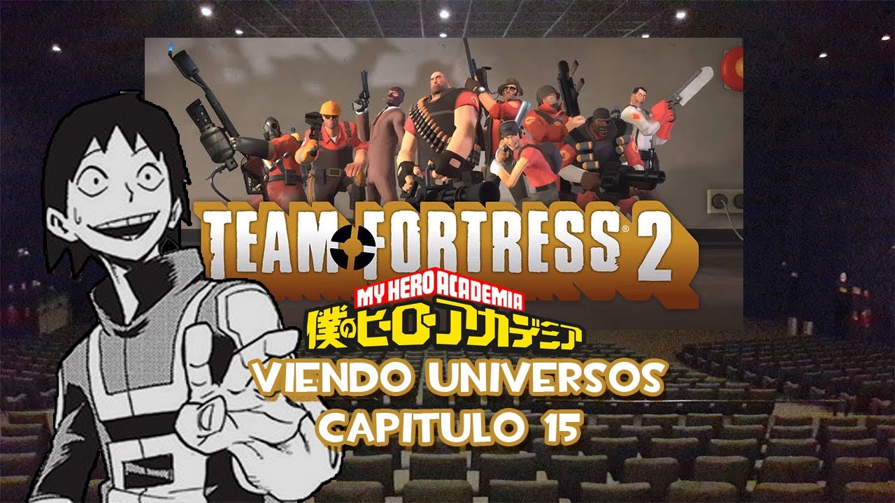 Bnha Viendo Universos Capitulo 15 (Team Fortress 2)