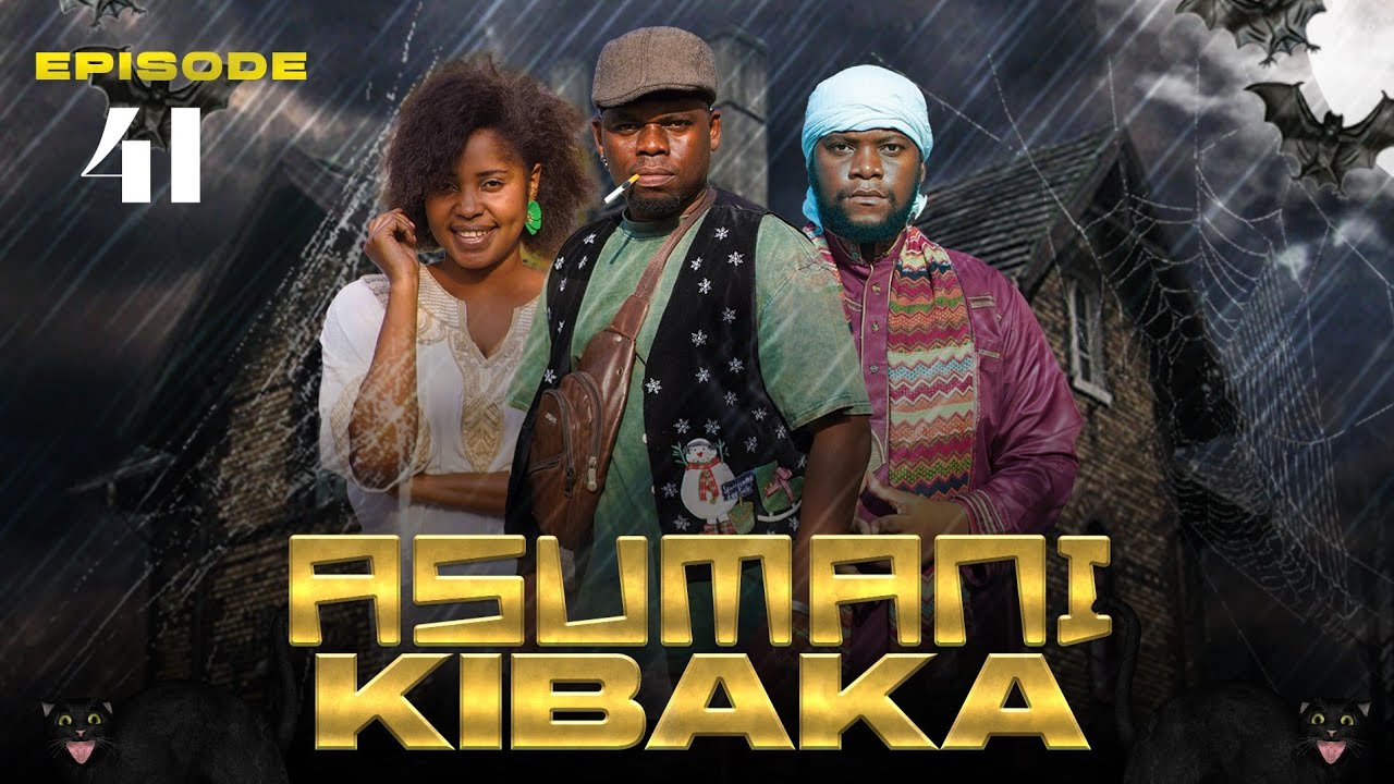 ASUMANI KIBAKA | ep 41 |