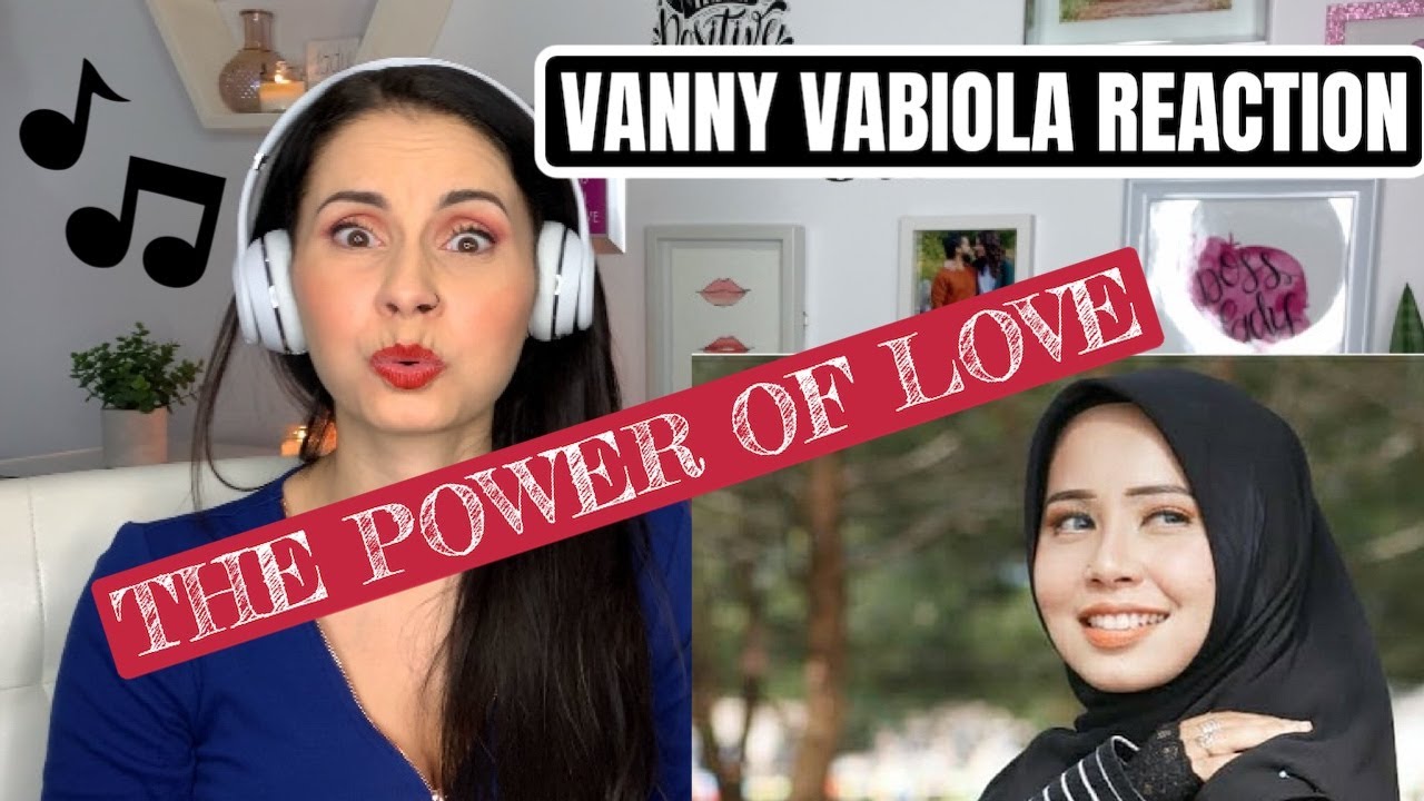 VANNY VABIOLA REACTION-THE POWER OF LOVE- FIRST TIME REACTION