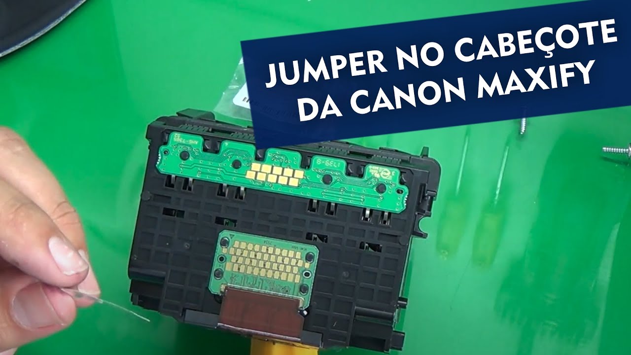 Como fazer o Jumper no Cabeçote da Impressora Canon MAXIFY Série MB e IB