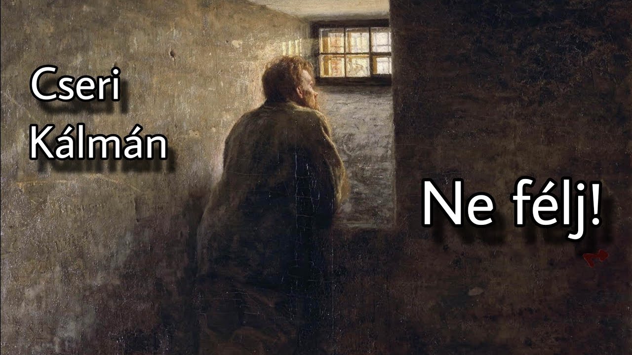 Cseri Kálmán - Ne félj!