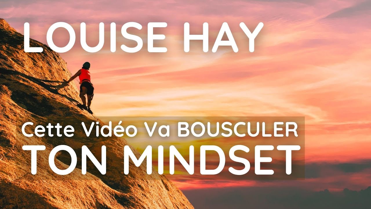 30 MN POUR CHANGER TA VIE | LOUISE HAY | NEW 2023 | Je Peux Le Faire