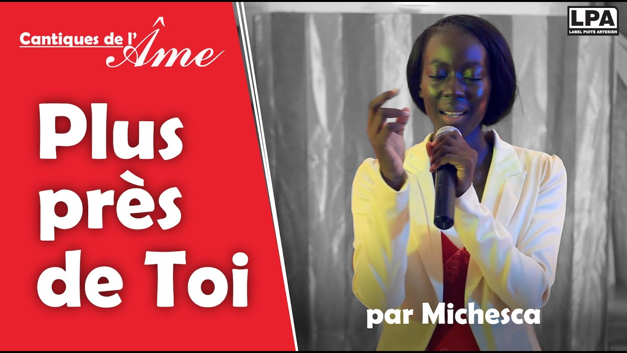 Michesca - Plus pr&egrave;s de Toi [Cantiques de l'&acirc;me #07]
