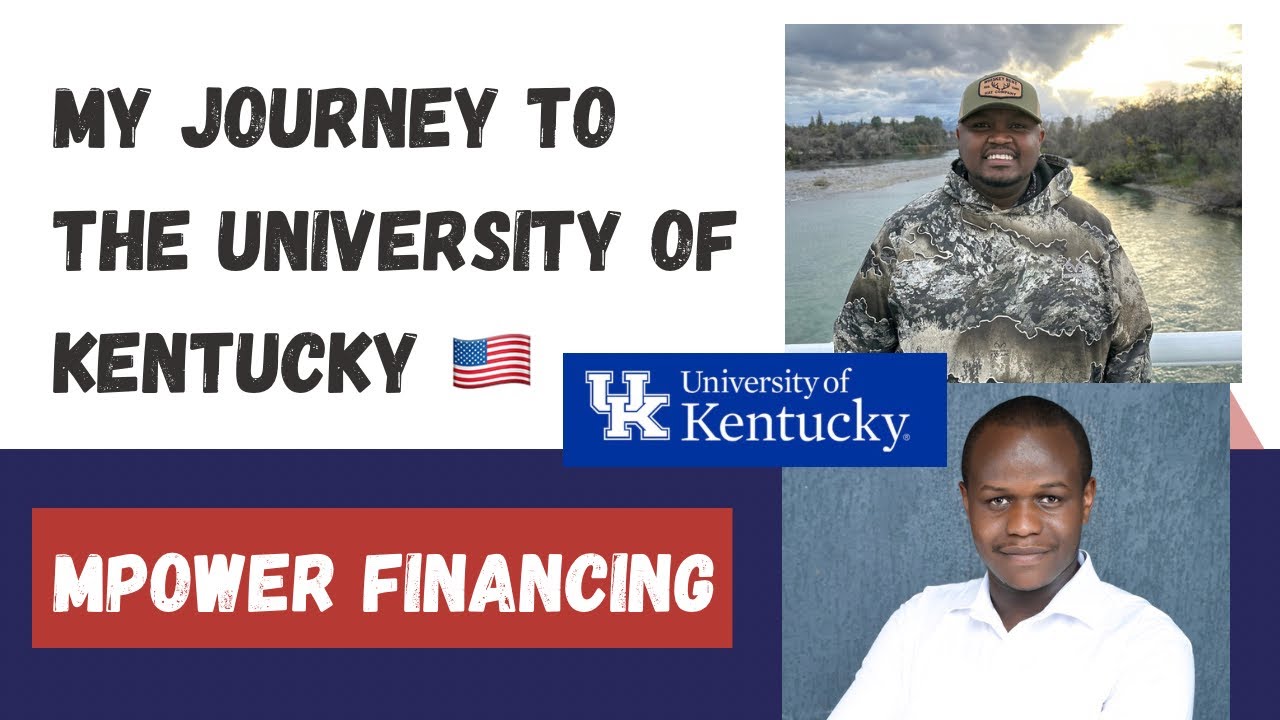 My Journey To The University Of Kentucky From Kenya  : Financing School With Mpower