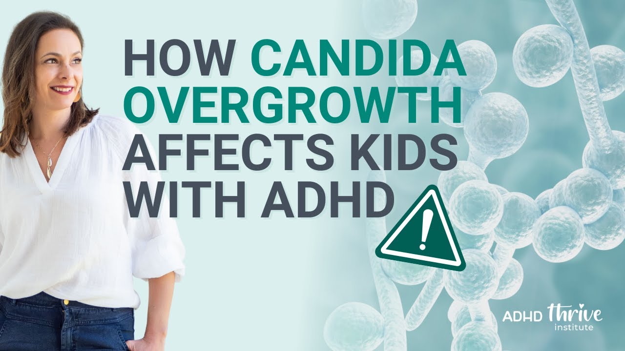 How Candida Overgrowth Affects Kids with ADHD with Dana Kay