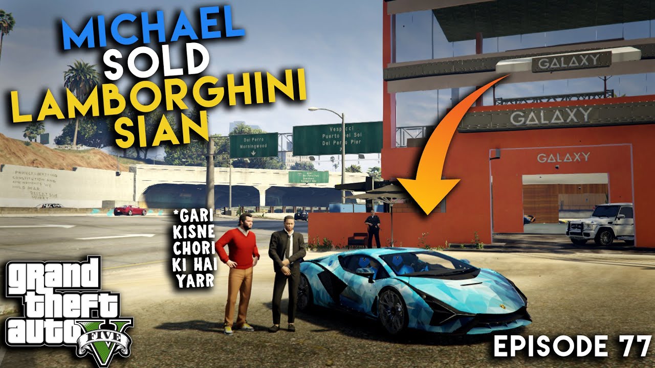 43 - Michael SOLD Lamborghini Sian | Ep #77 | GTA 5 REAL LIFE  MODS