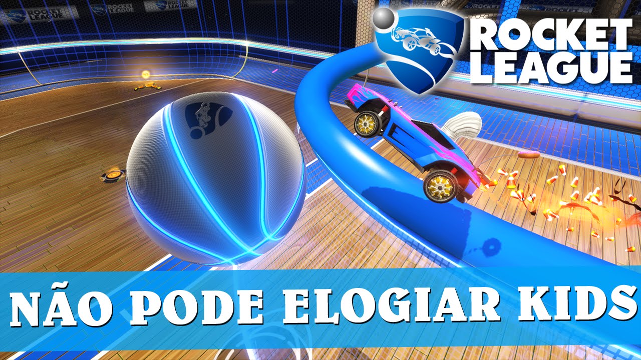 ROCKET LEAGUE: NÃO PODE ELOGIAR OS KIDS NO BASQUETE