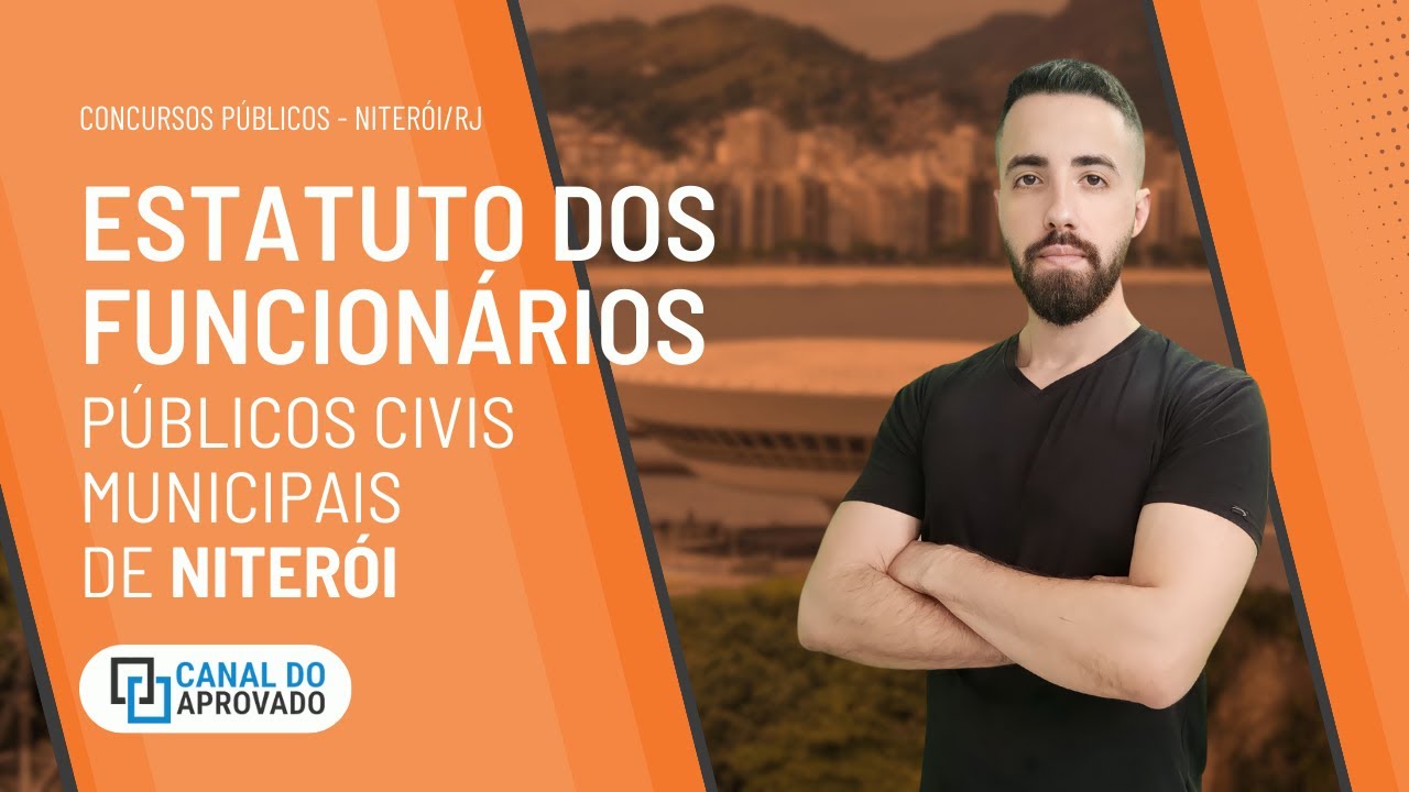 ESTATUTO DOS FUNCIONÁRIOS PÚBLICOS DE NITERÓI - CONCURSOS - NITERÓI RJ - EDUCAÇÃO - GUARDA - SAÚDE
