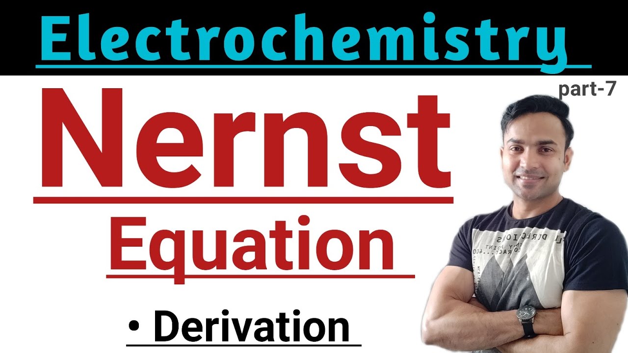 Nernst Equation/ Nernst Equation Derivation/ Nernst Equation Electrochemistry
