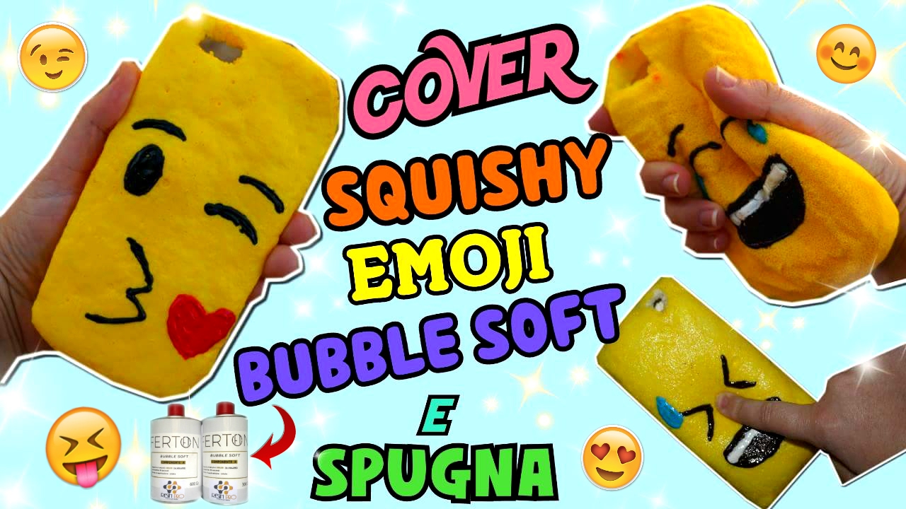 COVER EMOJI SQUISHY CON BUBBLE SOFT E SPUGNA || Iolanda Sweets