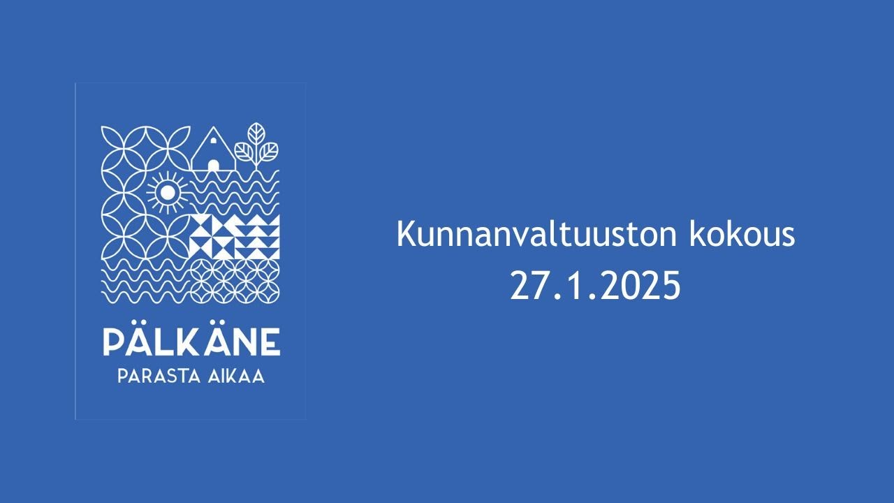 Kunnanvaltuuston kokous 27.01.2025 klo 18:00, Pälkäneen Nuijantalo