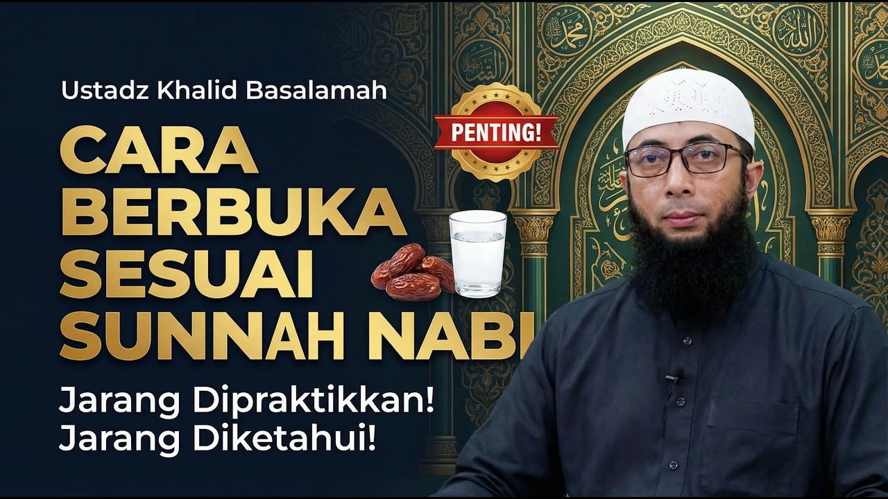 Cara Berbuka Puasa Sesuai Sunnah Nabi yang Jarang Dipraktikkan - Ustadz Khalid Basalamah#manhajsalaf