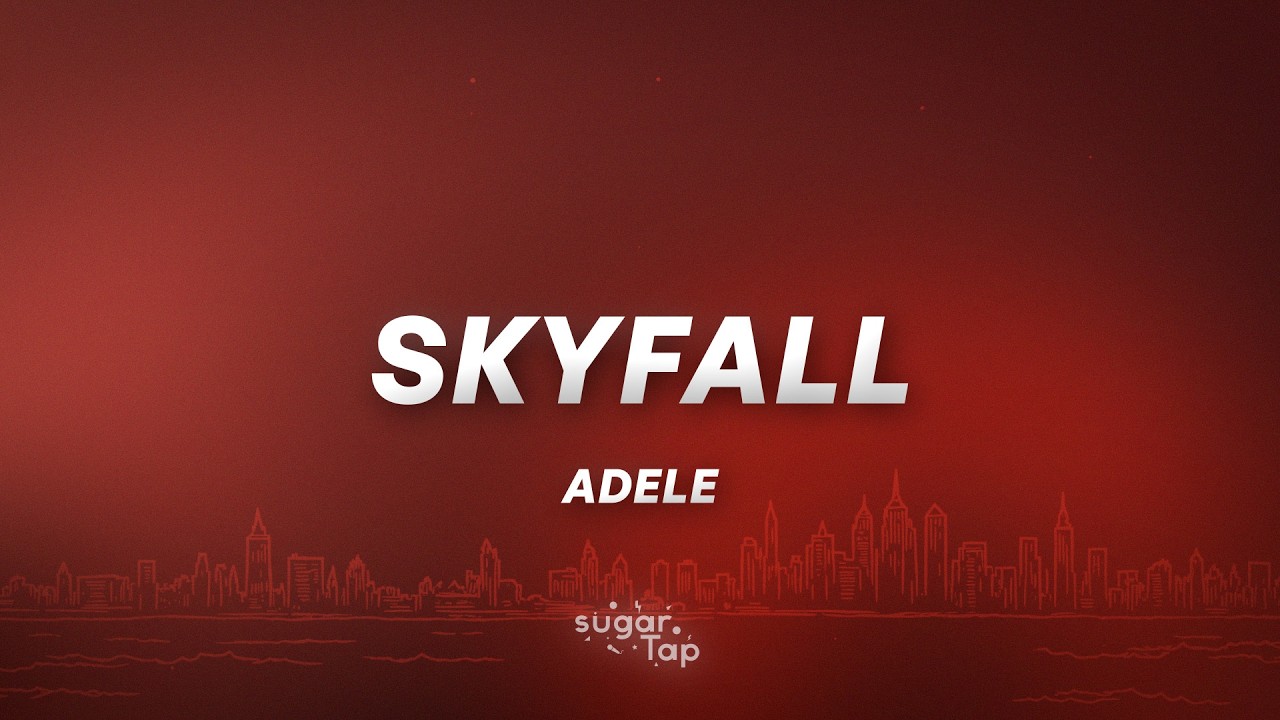 Adele - Skyfall (Lyrics)