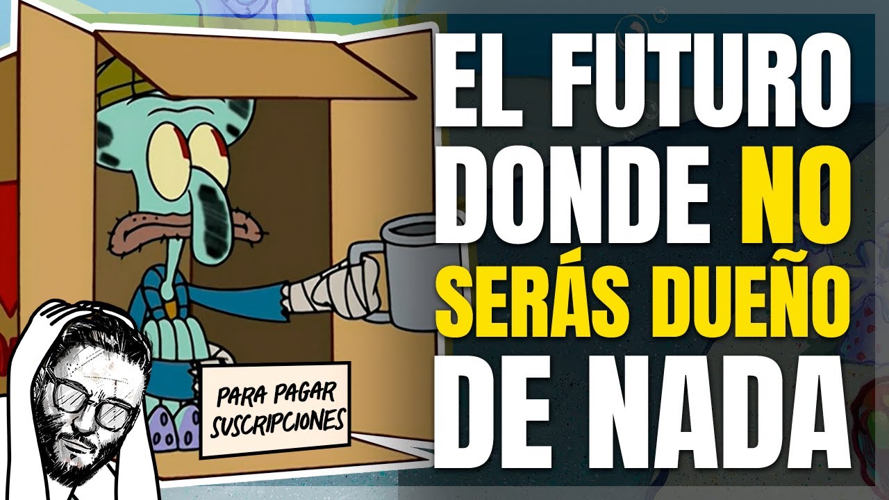 El FUTURO donde NO SERÁS DUEÑO de nada