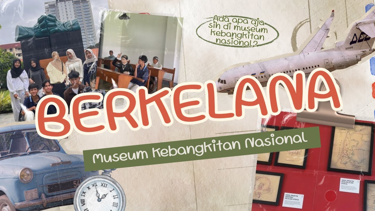 BERKELANA — Menelusuri museum kebangkitan nasional 🏛️