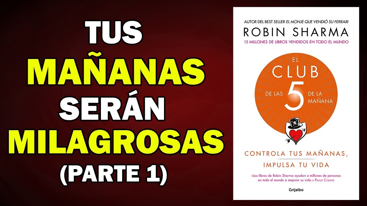 ☀️ EL CLUB DE LAS CINCO DE LA MAÑANA - CONTROLA tus MAÑANAS e IMPULSA tu VIDA (PARTE 1)