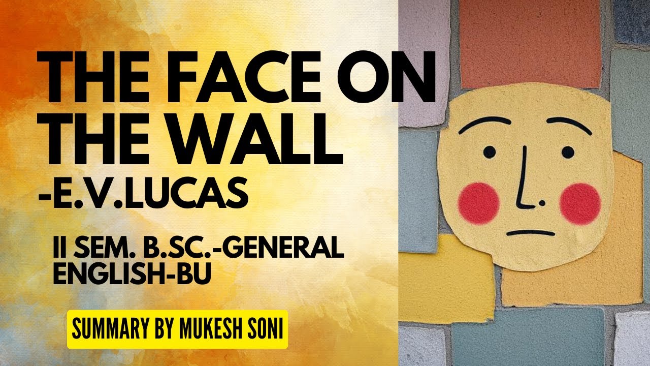 The Face on the Wall : E.V.Lucas : BU - 2nd Sem. B.Sc.-General English