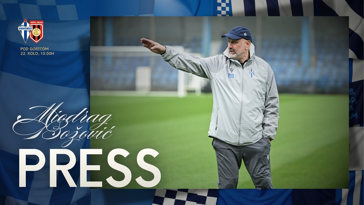 PRESS | Miodrag Božović pred Dečić | 22. kolo 1. CFL | sezona 2025/26.