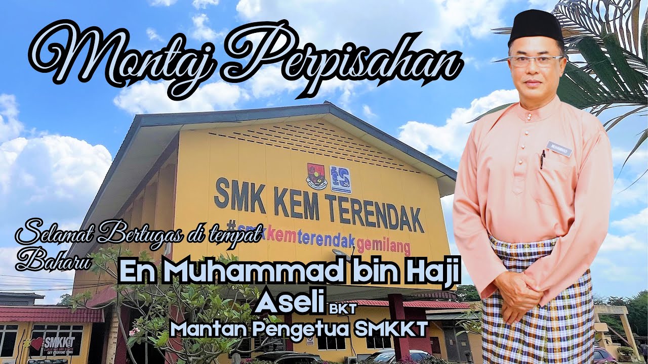 MONTAJ PERPISAHAN EN MUHAMMAD BIN HAJI ASELI (MANTAN PENGETUA SMKKT)