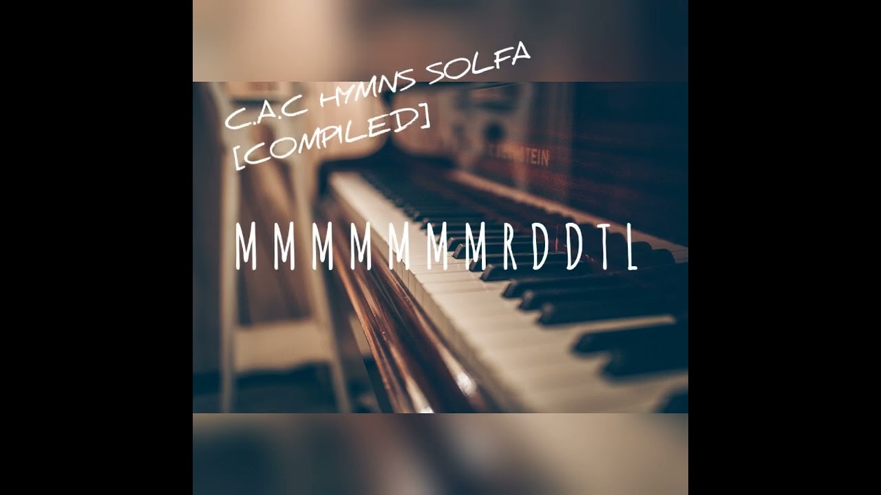 C.A.C HYMNS SOLFA COMPILATION[C.A.C] FT KOSAYE LOKE SOLFA