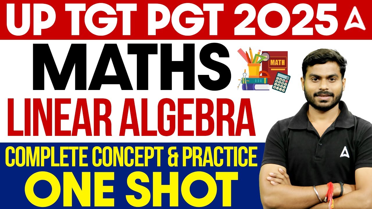 UP TGT PGT 2025 | Maths - Linear algebra ( Complete Concept & Practice ) | One shot by By Pawan Sir