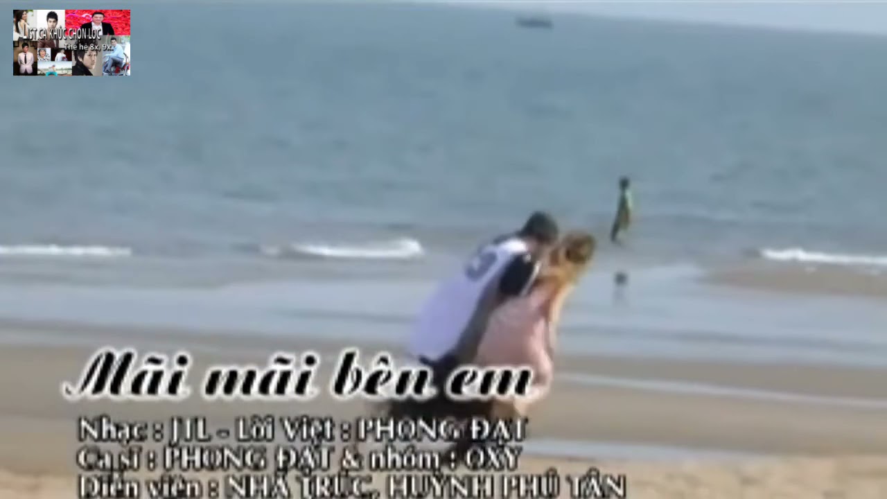M&atilde;i M&atilde;i B&ecirc;n Em - Phong Đạt