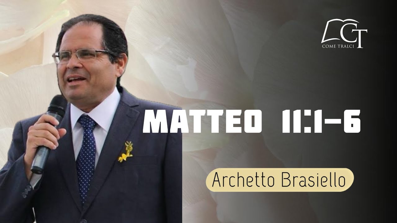 Matteo 11: 1-6 | Archetto Brasiello