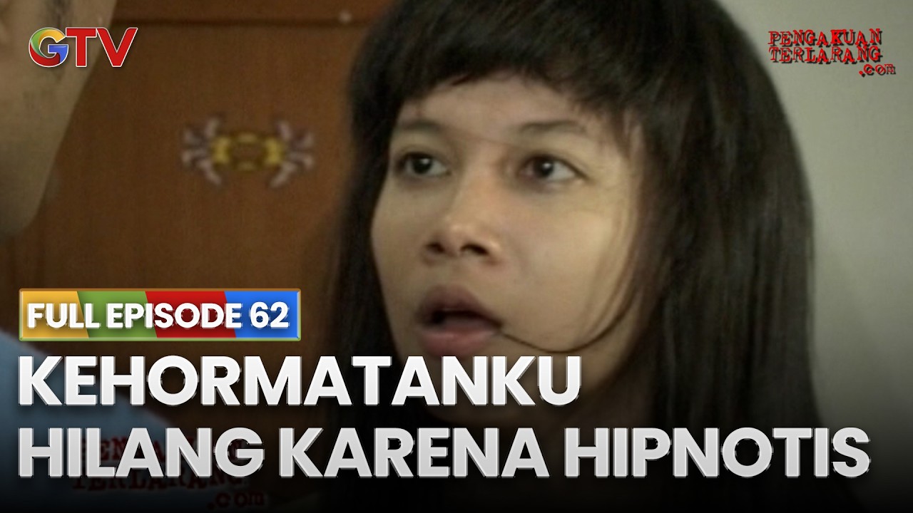 Kehormatanku Hilang Karena Hipnotis - Pengakuan Terlarang | Full Episode