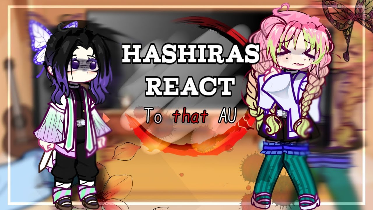 🩸Hashiras React to THAT AU | ✨️angst [ kny ]