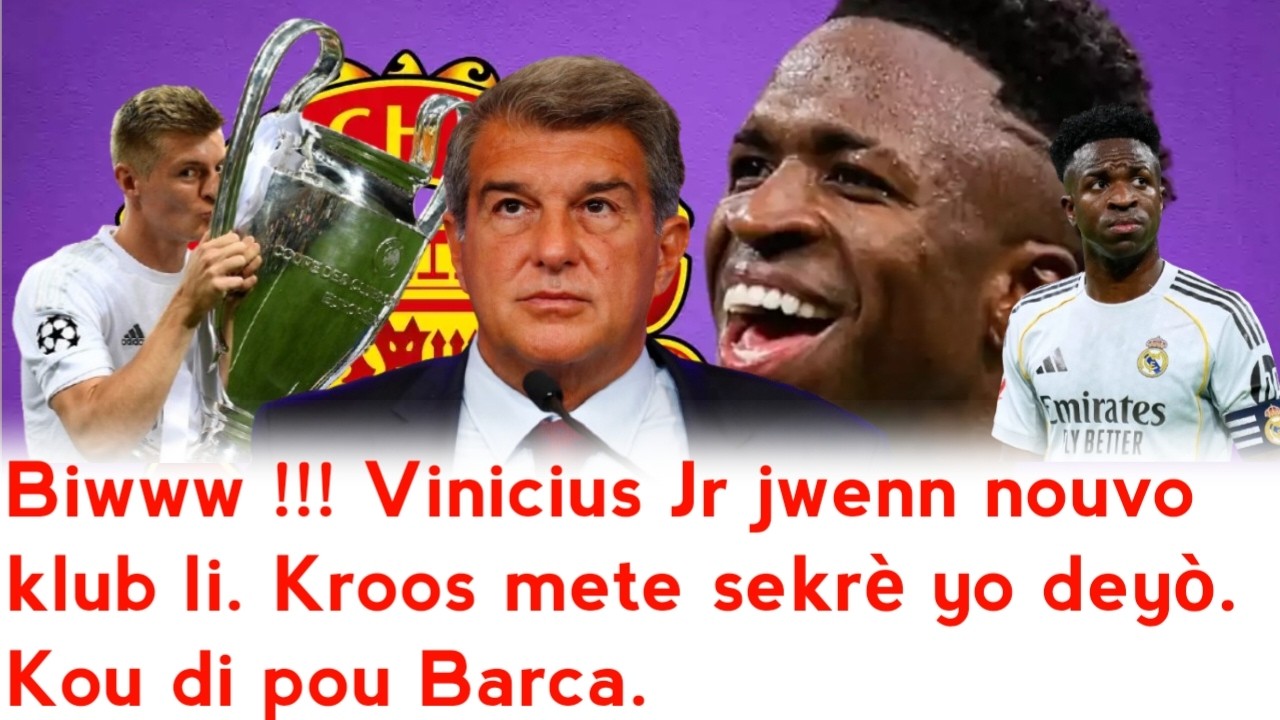 Biw! Vinicius Jr Jwenn nouvo klèb li a. Kroos met sekrè yo deyò. kou di pou barca.