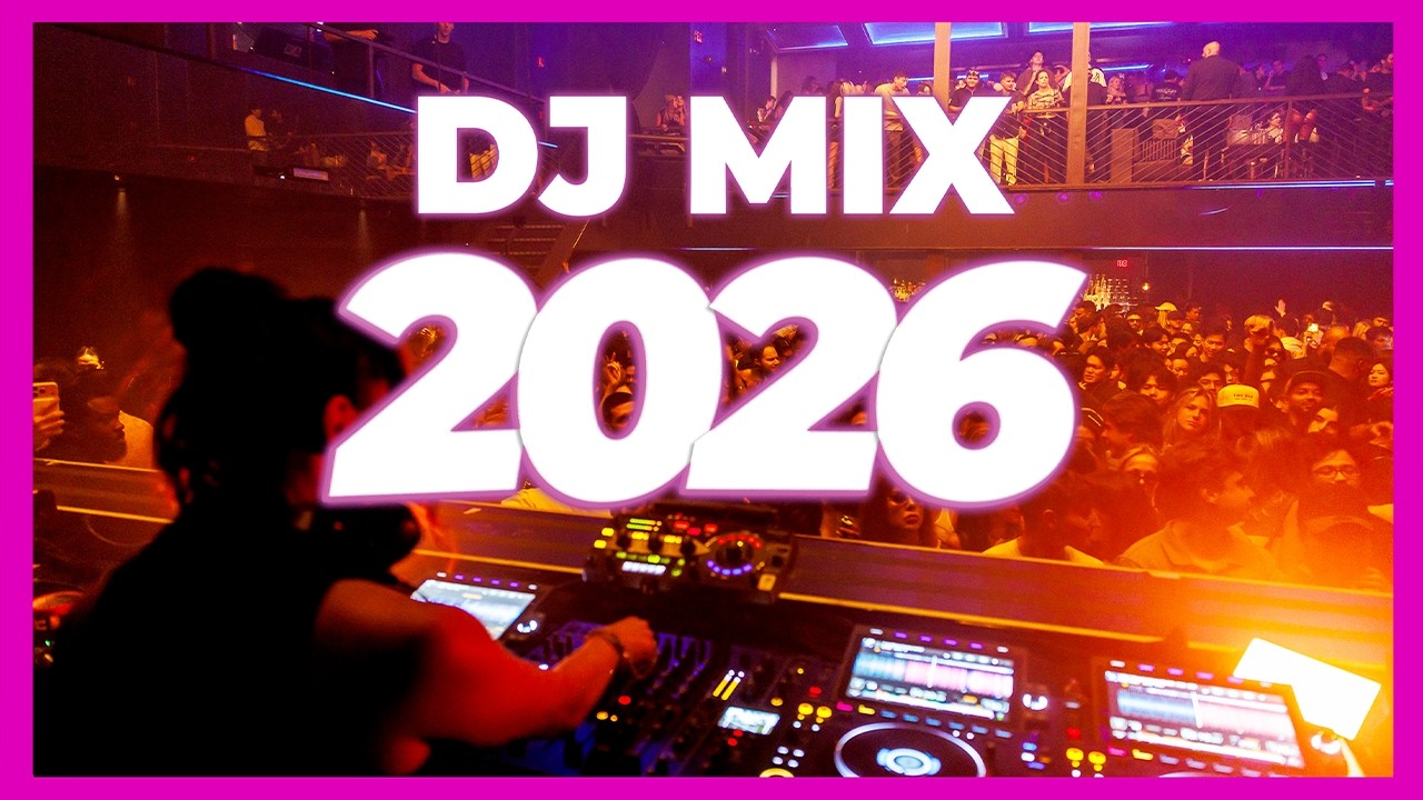 DJ MIX 2026 - Remixes & Mashups of Popular Songs 2026 | DJ Remix Club Music Disco Dance Song 2025