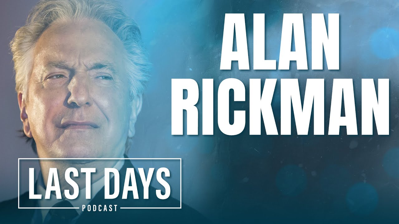 Ep. 61 - Alan Rickman | Last Days Podcast