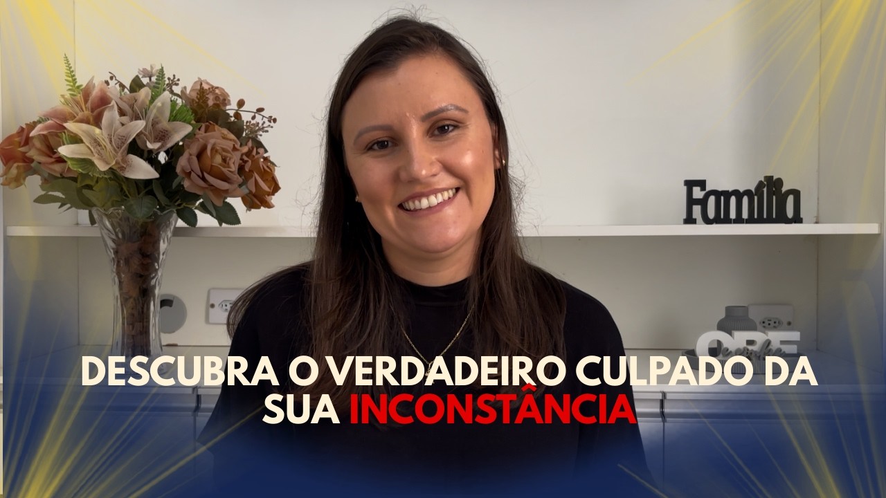 O verdadeiro motivo da sua inconstância com Deus
