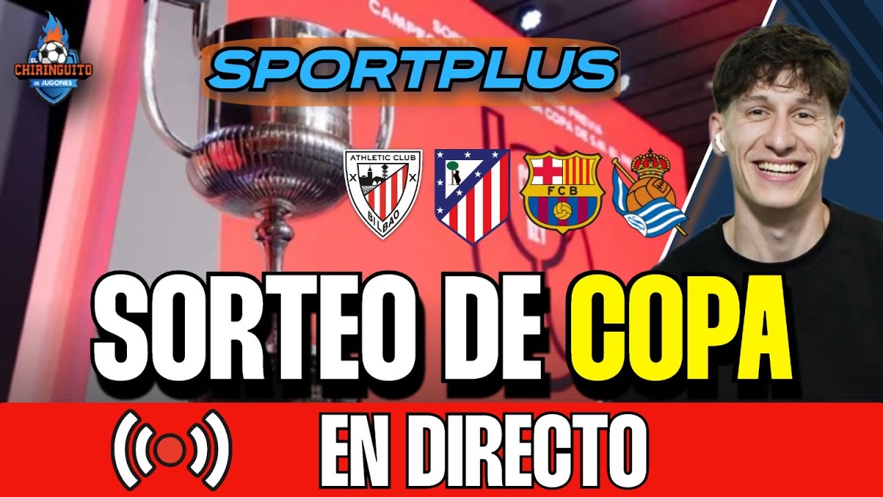 🏆¡SORTEO DE SEMIS DE COPA, EN DIRECTO! | Sportplus