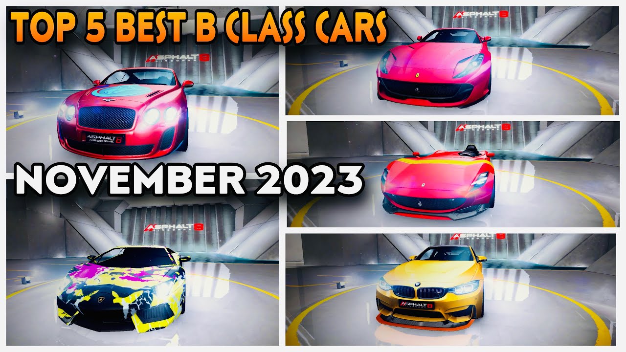 Top 5 Best B Class Cars For Multiplayer & Gauntlet: Asphalt 8