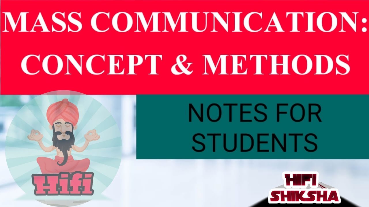 Mass Communication | Meaning | Definition | concept &methods | means of mass communication | NOTES