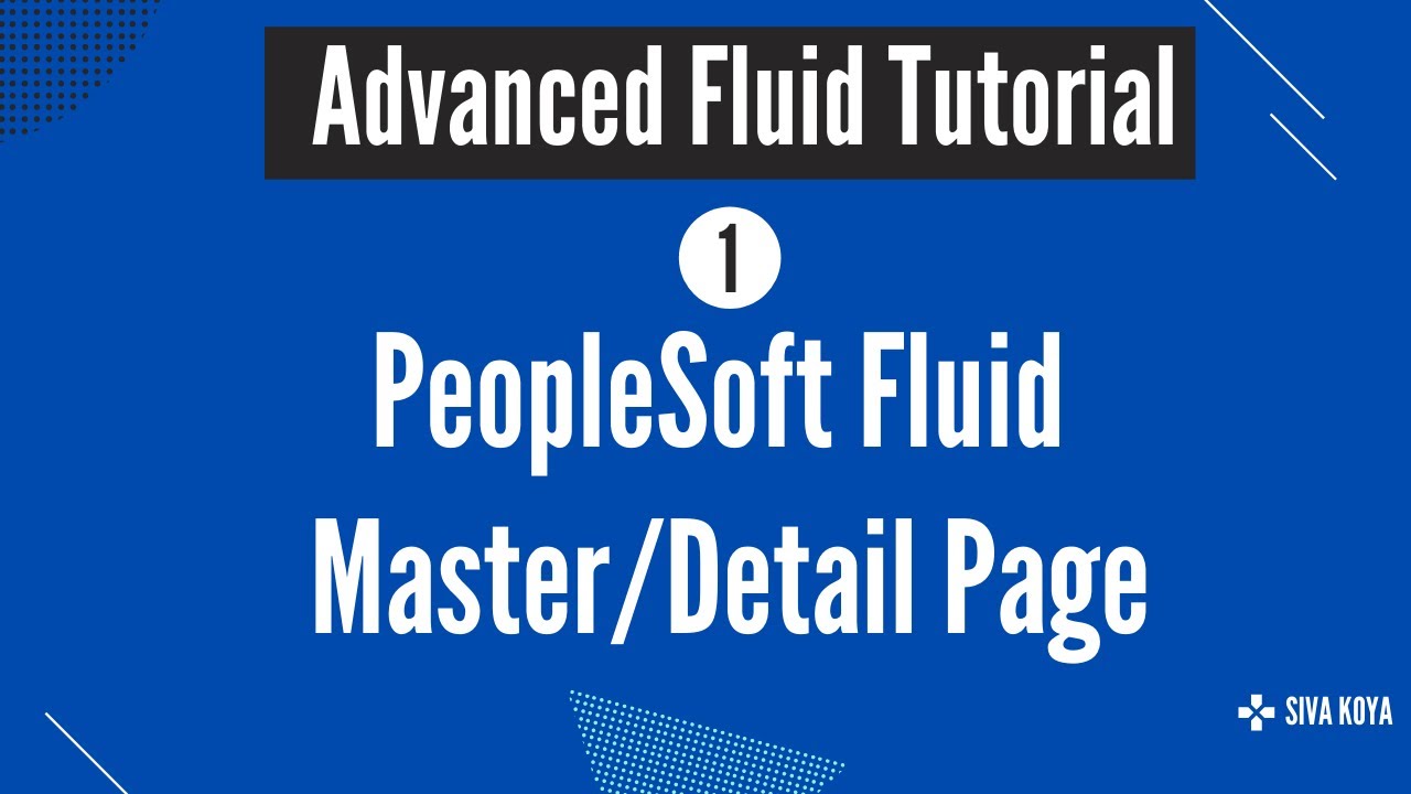 How to create PeopleSoft Fluid Master/Detail Component | Advanced Fluid Tutorial - 1 | Siva Koya