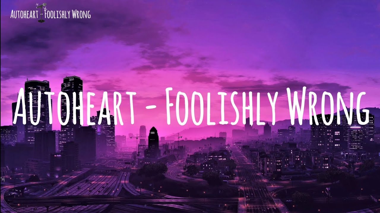 Autoheart - Foolishly Wrong [KARAOKE/INSTRUMENTAL]
