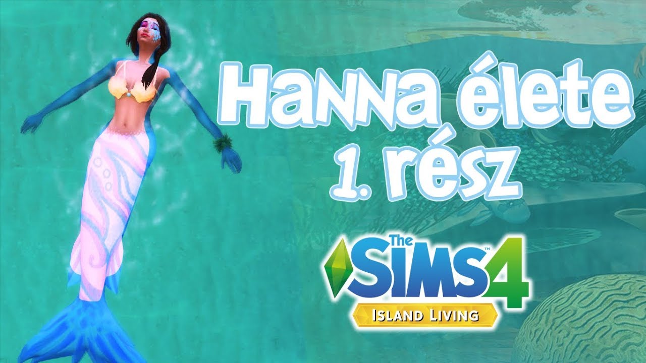 Hanna élete - 1. rész | CAS, Lakás - Island Living | The Sims 4