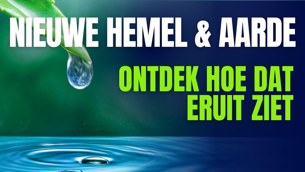 een NIEUWE HEMEL en een NIEUWE AARDE    🌈   de nieuwe schepping uitgelegd